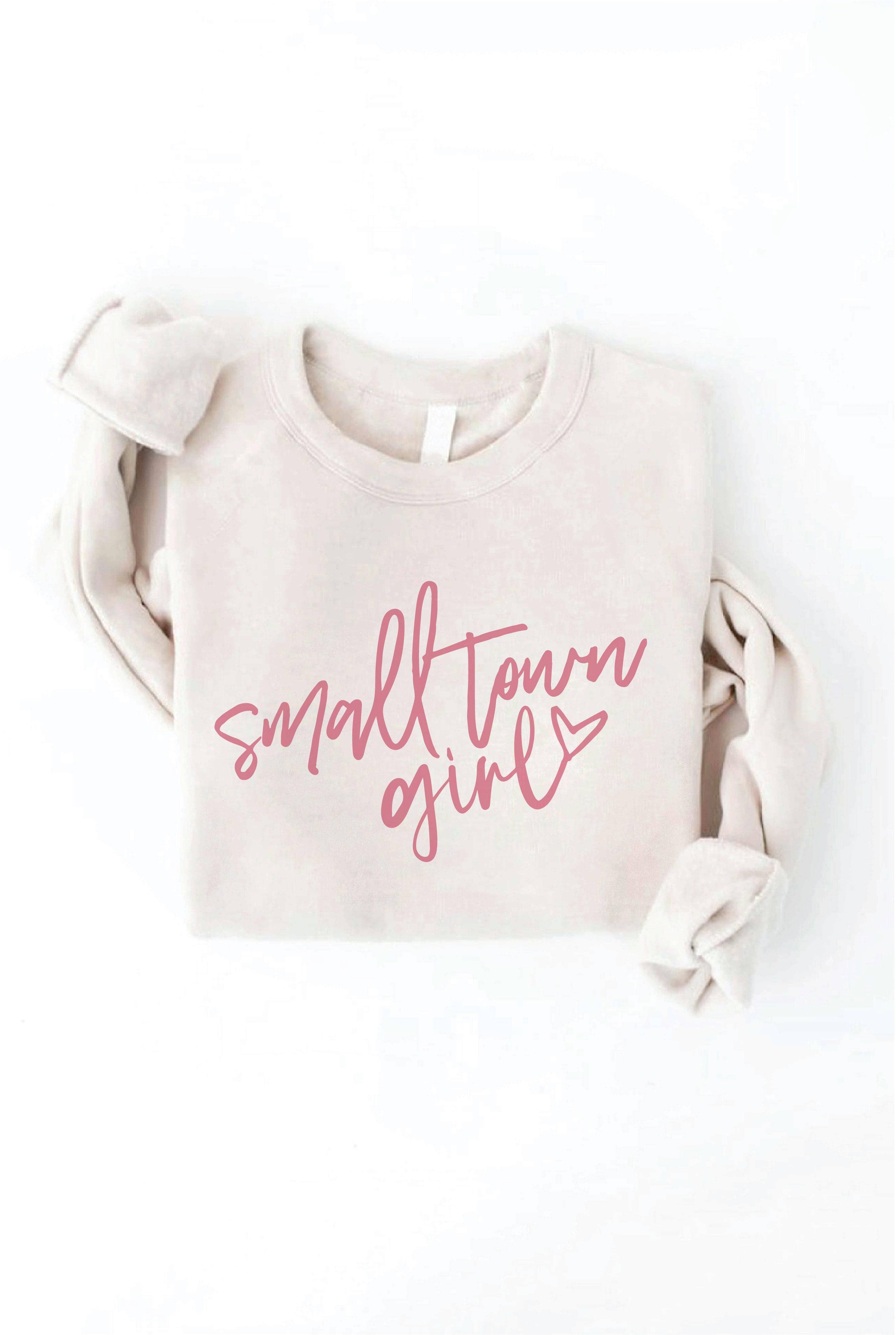 SMALL TOWN GIRL  Graphic Sweatshirt
