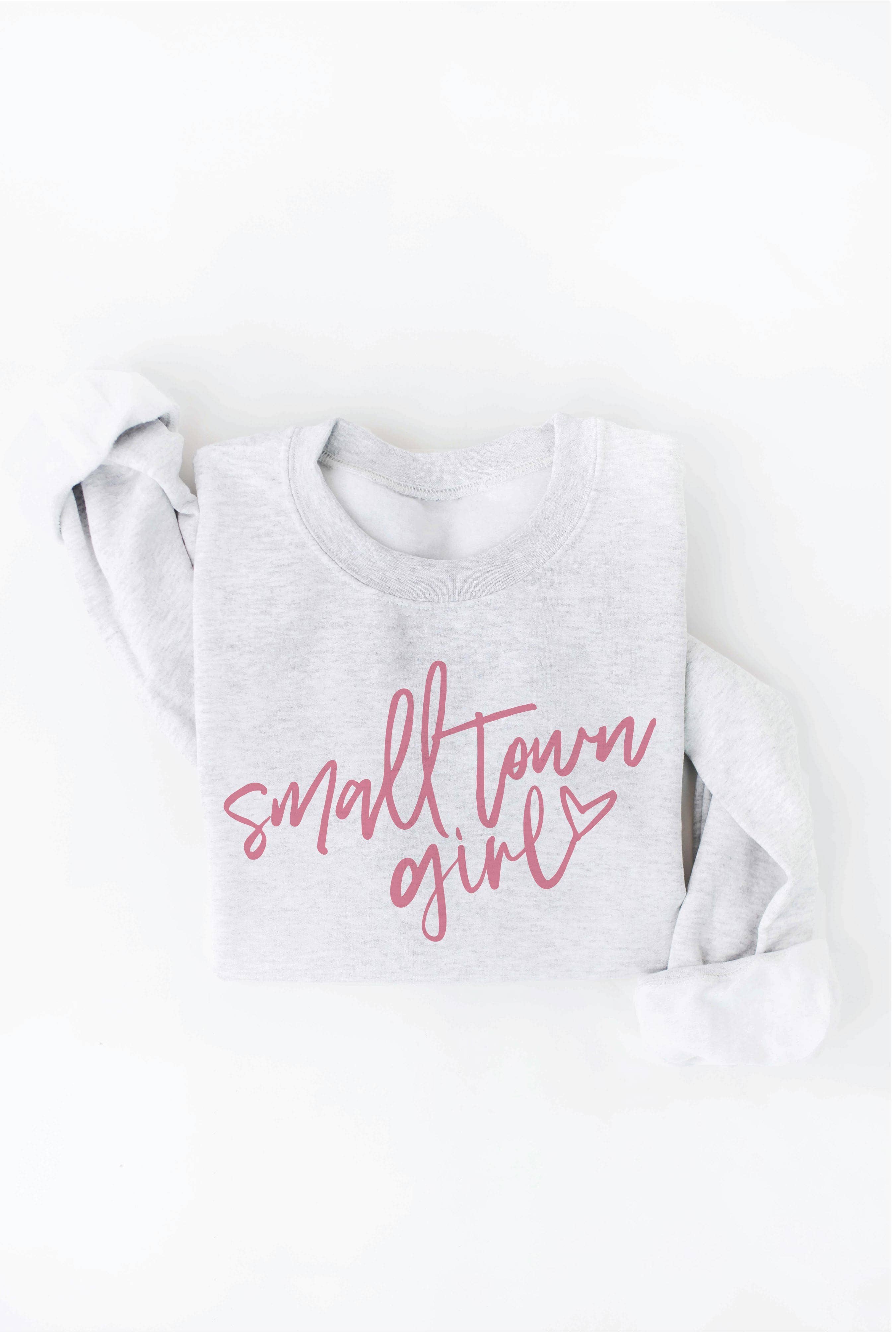 SMALL TOWN GIRL  Graphic Sweatshirt