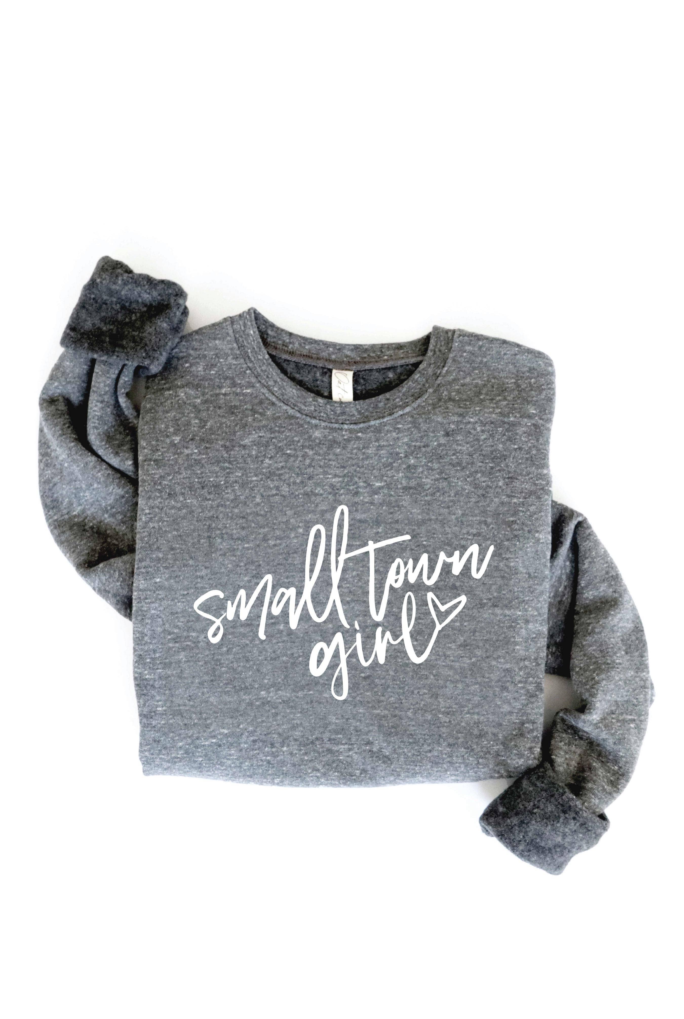 SMALL TOWN GIRL  Graphic Sweatshirt