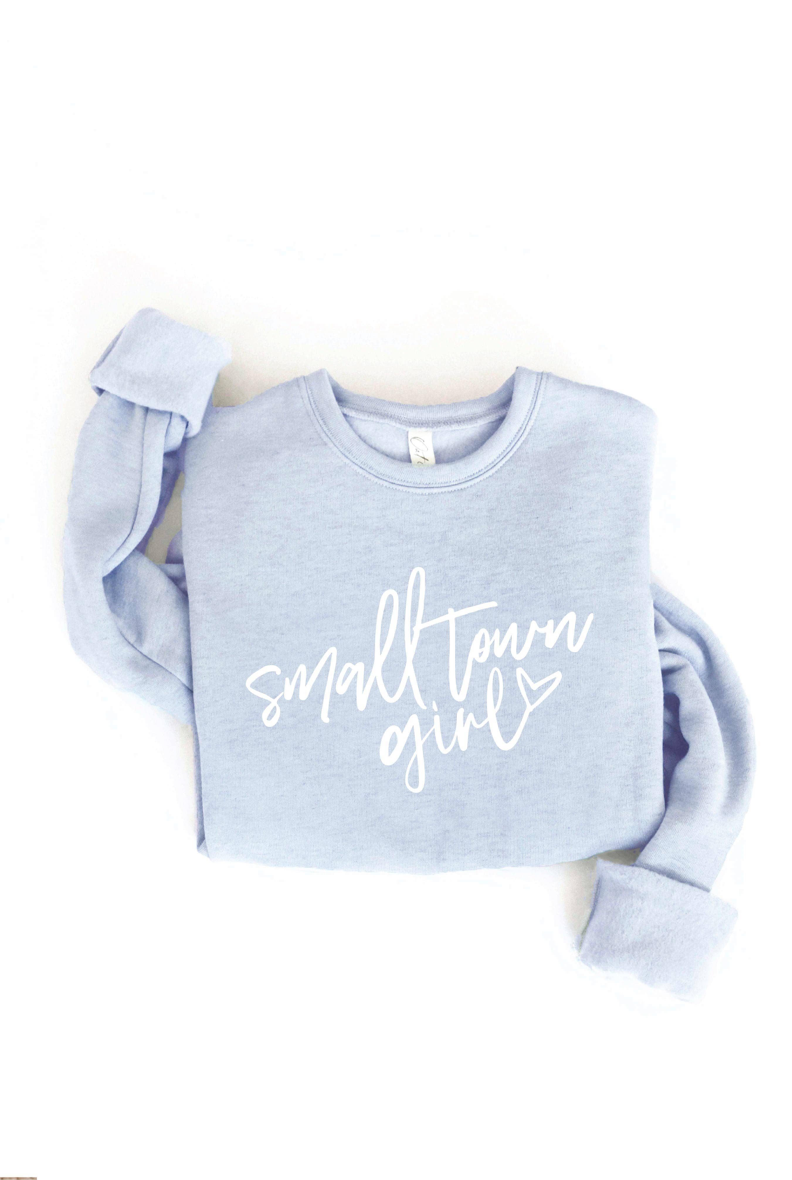 SMALL TOWN GIRL  Graphic Sweatshirt